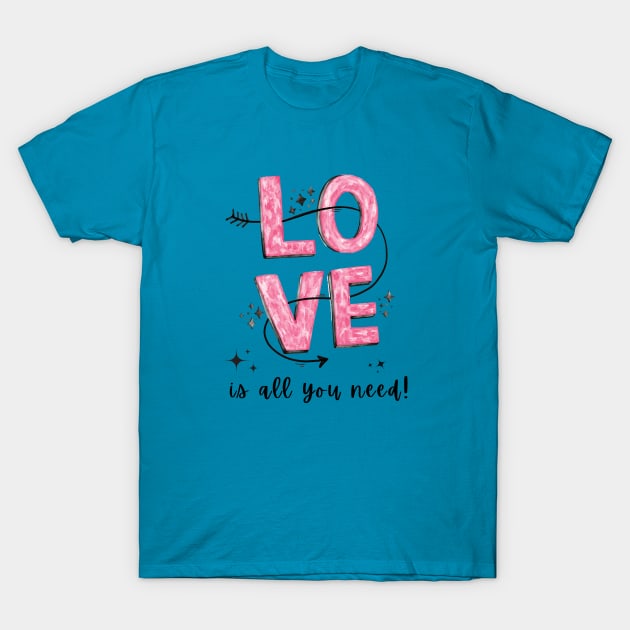 Love Is All you Need | Pink Bold Love Typography | Motivational. T-Shirt by Vanglorious Joy